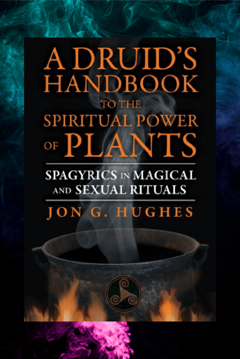 A Druid's Handbook To The Spiritual Power Of Plants - Dusty Rose Essentials