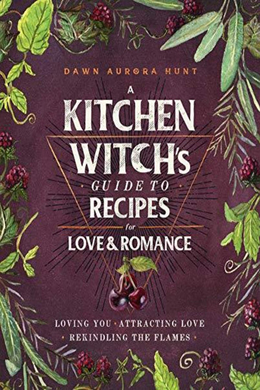 A Kitchen Witch's Guide To Recipes For Love & Romance - Dusty Rose Essentials