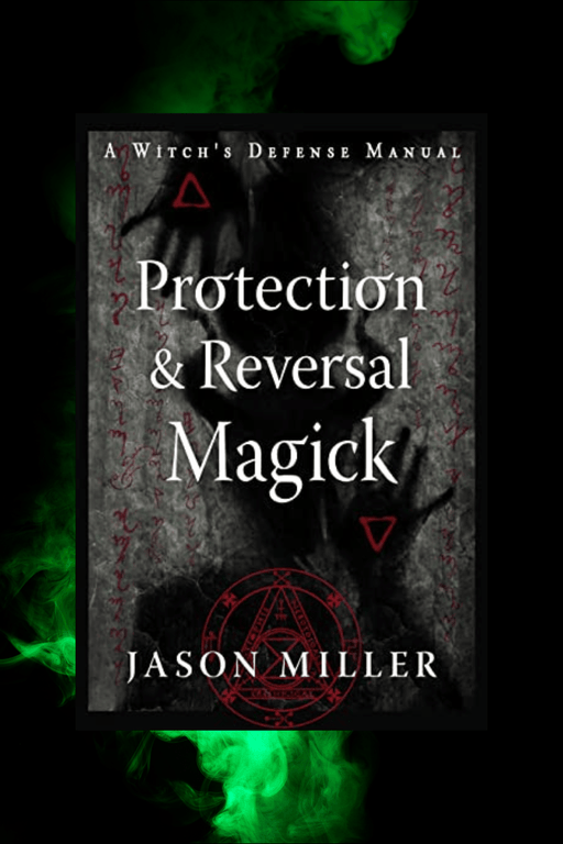 A Witch's Defence Manual ~ Protection & Reversal Magick - Dusty Rose Essentials