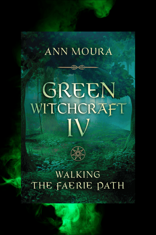 Green Witchcraft IV ~ Walking the Faerie Path - Dusty Rose Essentials