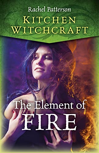 Kitchen Witchcraft ~ The Element Of Fire - Dusty Rose Essentials