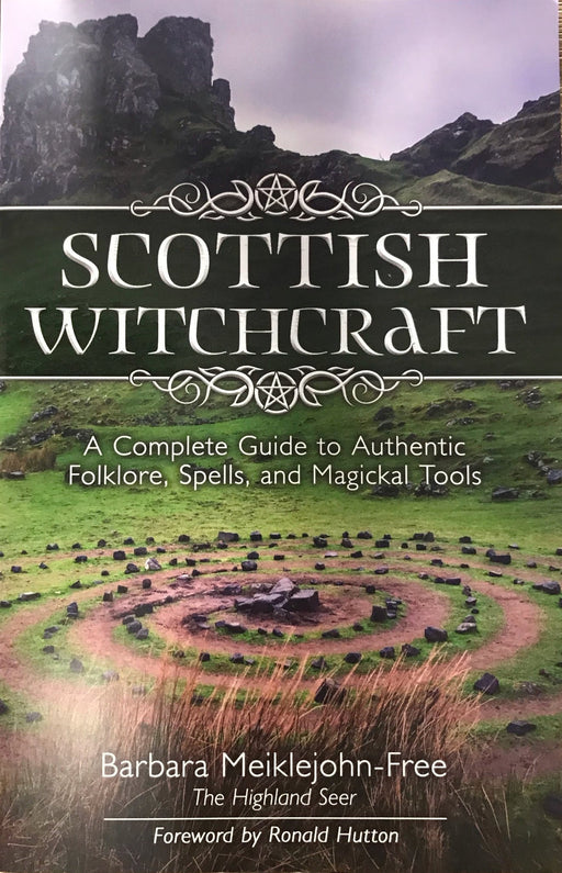 Scottish Witchcraft ~ A Complete Guide to Authentic Folklore, Spells and Magickal Tools - Dusty Rose Essentials